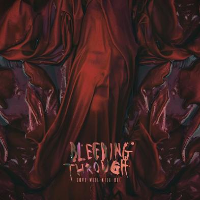 Bleeding Through – Love Will Kill All