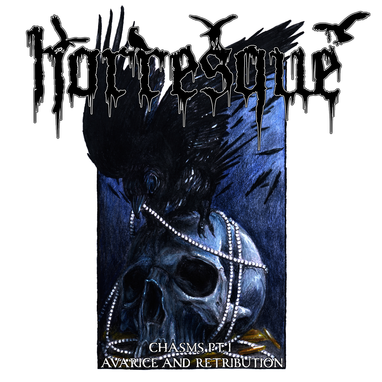 Horresque – Chasms Pt. 1 Avarice and Retribution